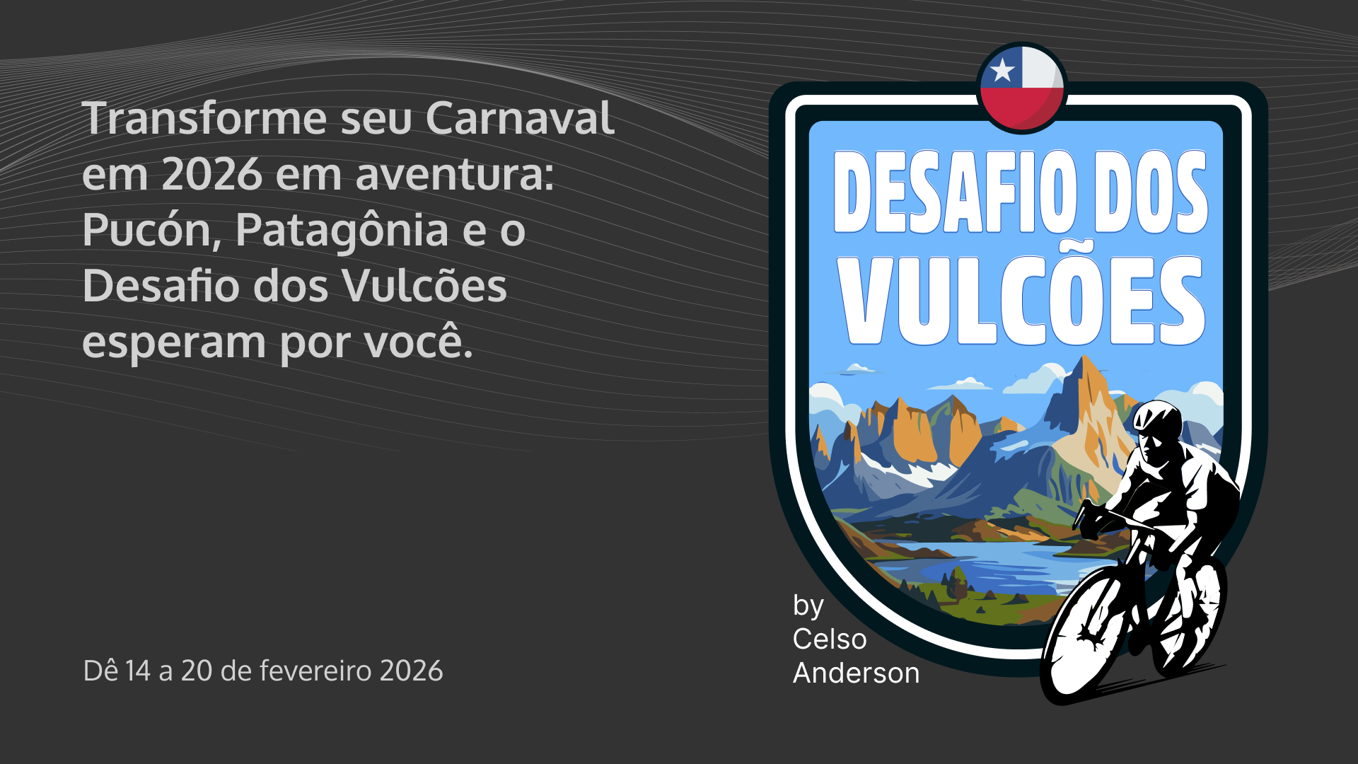 Pucón e a Patagônia te chamam!